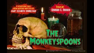 The Monkey Spoons as told by Edward E. French