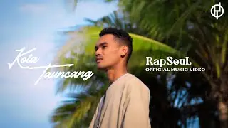 RapSouL - Kota Tauncang (Official Music Video)
