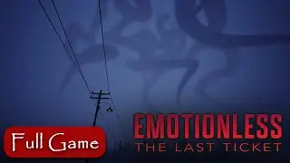 EMOTIONLESS: The Last Ticket | Gameplay Walkthrough (No Commentary)