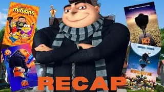 The Despicable Me Franchise RECAP