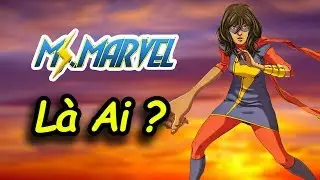 Ms. Marvel là ai? | Welcome to Comik Nerd