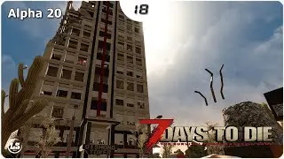 Выживание в 7 Days to Die - #18 Самое высокое здание в игре (5-й уровень)