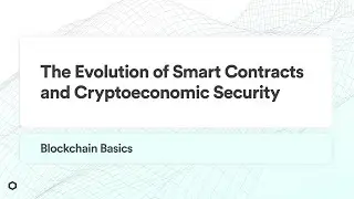 The Evolution of Smart Contracts and Cryptoeconomic Security