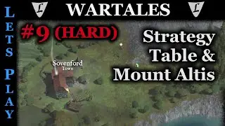 WARTALES - HARD/HARD #9 || Strategy Table & Exploring Mount Altis || Lets Play