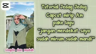 Tutorial jedag jedug capcut mirip am lagu "dj jangan mendekat"🍃