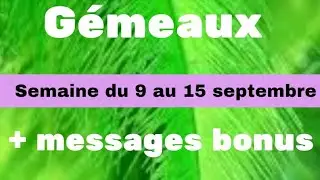 Gémeaux semaine du 9 au 15 septembre