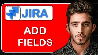 How to Add Fields for Issue Type in Jira Cloud – Customize Screens, Configure Issue Types