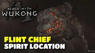 Black Myth Wukong - Flint Chief Spirit Location Guide (Chapter 5)