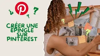 Comment créer sa première épingle sur Pinterest ? (tuto 2026)