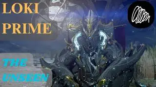 Loki Prime Build - The Unseen