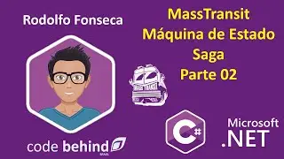 codebehind - Parte 02 - MassTransit Maquina de Estados com a Saga net 6 Api