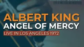 Albert King - Angel Of Mercy (Official Audio)