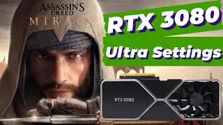 Assassin's Creed Mirage PC : RTX 3080 Ultra Settings ( FPS and Benchmarks )