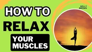 Natural Muscle Relaxers and Best Practices | Kelly Brown