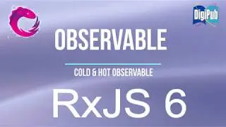 Observable - Cold Observable and Hot Observable