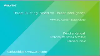 Threat Hunting Based on Threat Intelligence with VMware Carbon Black Cloud Enterprise EDR