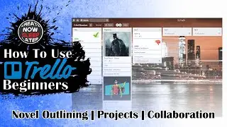 Beginners Guide How To use Trello - Plot Novels, Outline And Collaborate