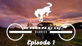 The Bronco Diaries..Episode 1