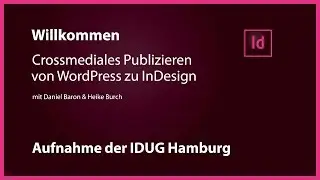 InDesign User Group Berlin #30 – Crossmedia: Von WordPress nach InDesign, Teil 1