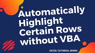 Automatically Highlight Certain Rows without VBA in Excel