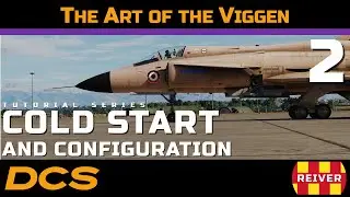 The Art of the Viggen - Cold Start and Configuration | DCS World Tutorial Series