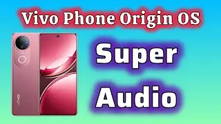 Super Audio for Vivo Origin OS like Dolby Atmos