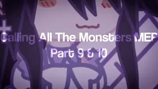 calling all the monster part 9 and 10 | warning: fake blood(well kinda)