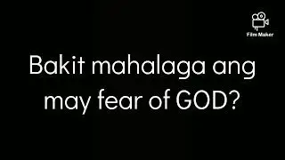 Bakit mahalaga ang may fear of GOD?