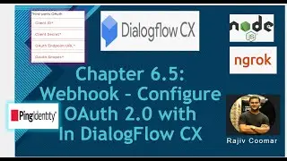 Chapter 6.5: Webhook – Configure OAuth 2.0 (using Ping Identity) with In Dialogflow CX