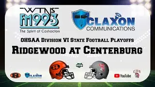 Ridgewood at Centerburg - OHSAA Division VI State Football Playoffs from WTNS 99.3 FM