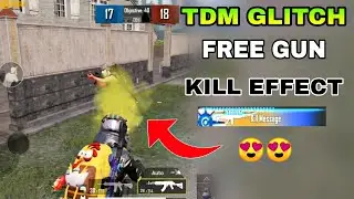 PUBG MOBILE NEW TDM GLITCH GET FREE ALL UPGRADEABLE GUN KILL EFFECT||NEW FREE KILL EFFECT IN ANYMODE