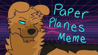 Paper Planes Meme :Original: Remake