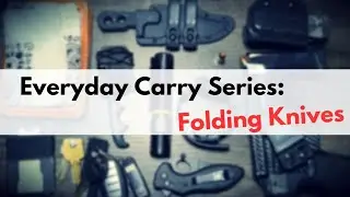 Everyday Carry Series: Folding Knives