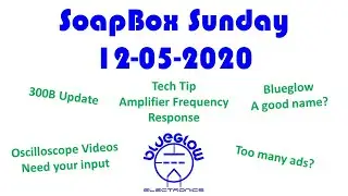 SBS - Oscilloscope Videos? - 300B Amplifier Update - Tech Tip - Ads - Driver Tube