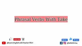Phrasal verbs with take | Test & Learn (1)💭✍️
