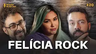 FELÍCIA ROCK - MISSÃO MUSICAST #20