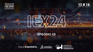 Industrial Equipment Experience 2024 - EP 03 [PT/BR]