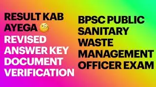 BPSC Public Waste Management Officer Exam Result | Documents Verification | Revised Answer Key