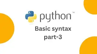 Python Basic Syntax | Part-3