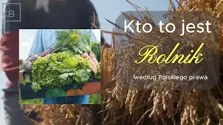 Kto to jest rolnik wg Polskiego prawa