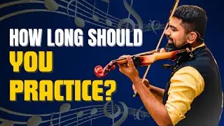 How Long Should You Practice The Violin?