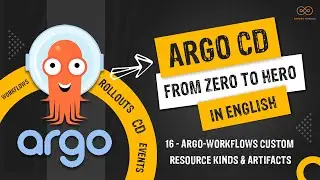16 - Argo-Workflows Custom Resource Kinds & Artifacts