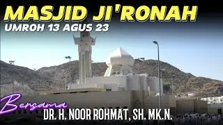 Masjid Ji'ronah | Umroh 13 Agustus 2023
