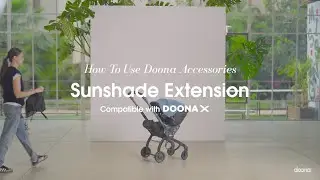 How to attach the Sunshade Extension | Doona X Car Seat & Stroller Accessories