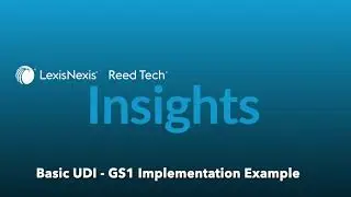 Reed Tech Insights -- Basic UDI GS1 Implementation Example