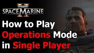 Warhammer 40k Space Marine 2 How to Play Operations Single Player - Solo Offline Operations Setup