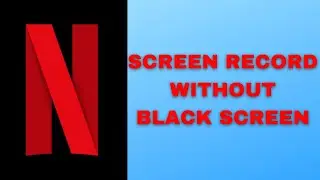 How to Screen Record Netflix Without Black Screen (2025)