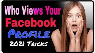 Who Viewed Your Facebook Profile 2021 | Facebook Trick 2021 | Who Visited my Facebook Profile 2021