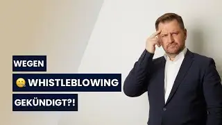Kündigung nach Whistleblowing: Firmen-Geheimnisse ausplaudern erlaubt? | Anwalt Ansgar Dittmar