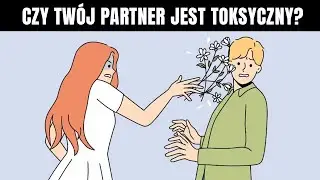 7 SYGNAŁÓW TOKSYCZNEGO ZWIĄZKU